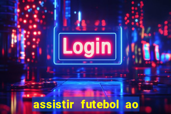 assistir futebol ao vivo sem virus